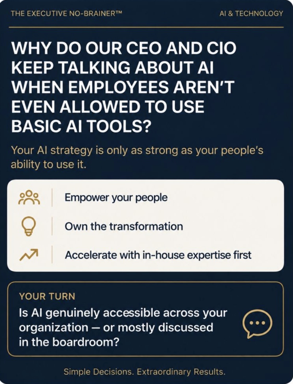 One-pager: Why do our CEO and CIO keep talking about AI when employees aren’t even allowed to use basic AI tools?